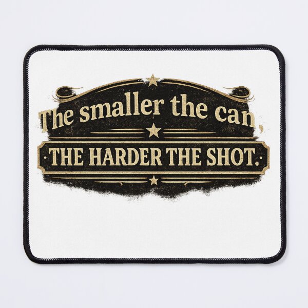 Item preview, The Smaller the Can, The Harder the Shot – Vintage Hunting Humor designed and sold by purrtees.