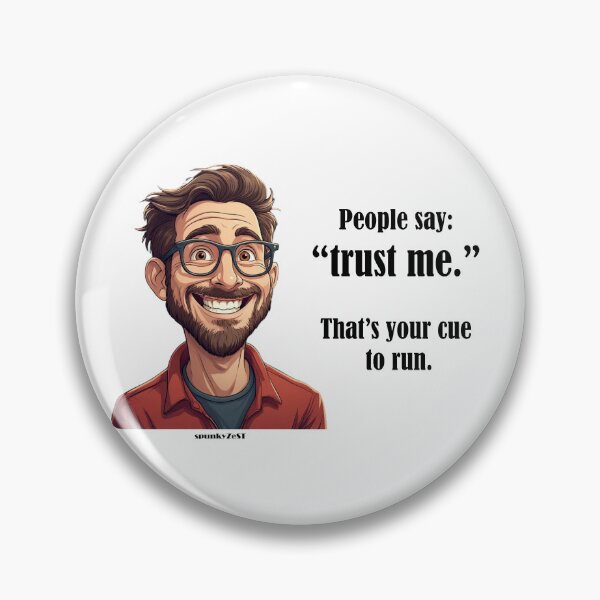 Item preview, “People say ‘trust me.’ That’s your cue to run.” - Archie @ spunkyZeST designed and sold by spunkyZeST.
