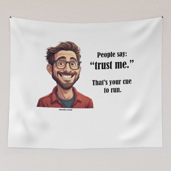 Item preview, “People say ‘trust me.’ That’s your cue to run.” - Archie @ spunkyZeST designed and sold by spunkyZeST.