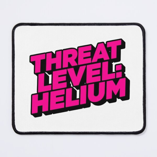 Item preview, Threat Level Helium in Pink designed and sold by LewpyG.