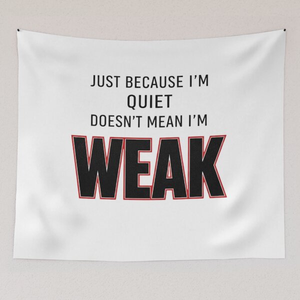 Item preview, Just Because I’m Quiet Doesn’t Mean I’m Weak – Introvert Strength Motivational Quote T-Shirt designed and sold by bazstees54.