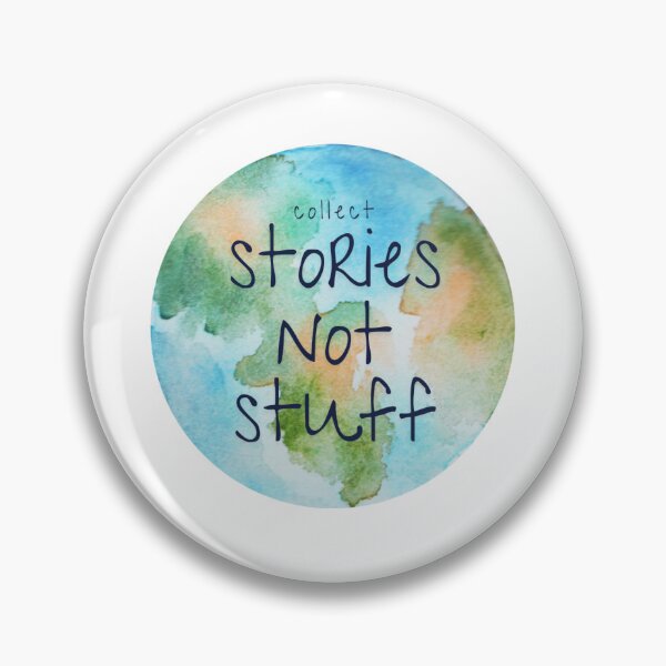 Item preview, Collect Stories Not Stuff designed and sold by Sisters of the Sun.