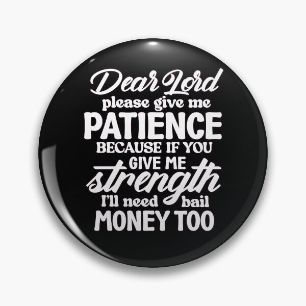 Item preview, Sarcastic Humor Dear Lord Please Give Me Patience Because If designed and sold by fantasticdesign.