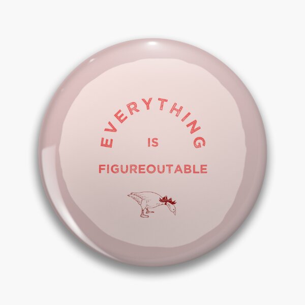 Item preview, EVERYTHING IS FIGUREOUTABLE | GOOSE designed and sold by thehappyintrovert .