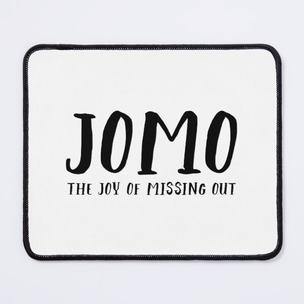 Item preview, JOMO THE JOY OF MISSING OUT designed and sold by thehappyintrovert .