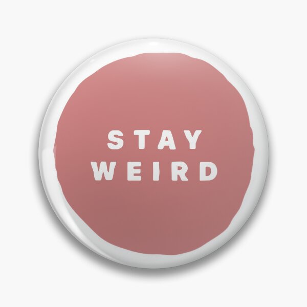 Item preview, STAY WEIRD. designed and sold by thehappyintrovert .