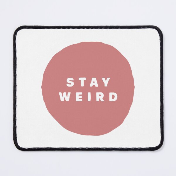 Item preview, STAY WEIRD. designed and sold by thehappyintrovert .