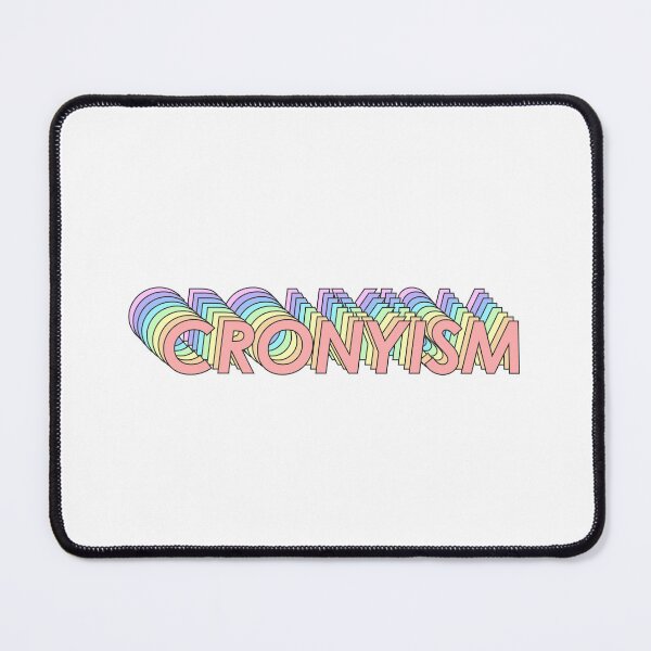 Item preview, CRONYISM designed and sold by oddwonders.