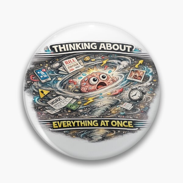 Item preview, Thinking About Everything at Once Funny Overthinking Meme designed and sold by FeralMindStudio.