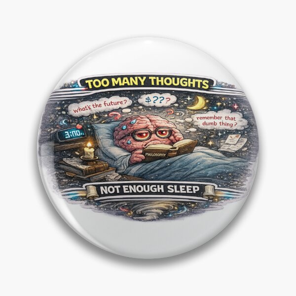 Item preview, Too Many Thoughts Not Enough Sleep Funny Anxiety Meme designed and sold by FeralMindStudio.