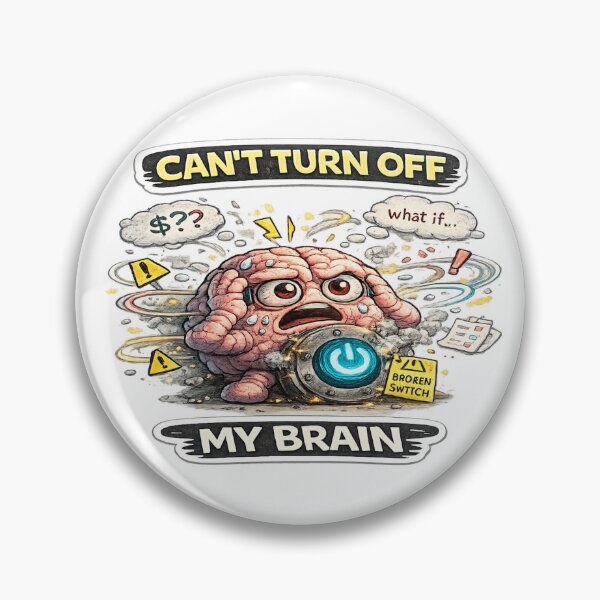 Item preview, Cant Turn Off My Brain Funny Anxiety ADHD Meme Quote designed and sold by FeralMindStudio.