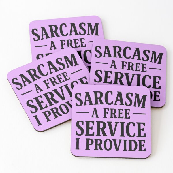 Item preview, Sarcasm A Free Service I Provide. Funny Sarcastic Quote. Witty Attitude designed and sold by DesignHouse07.