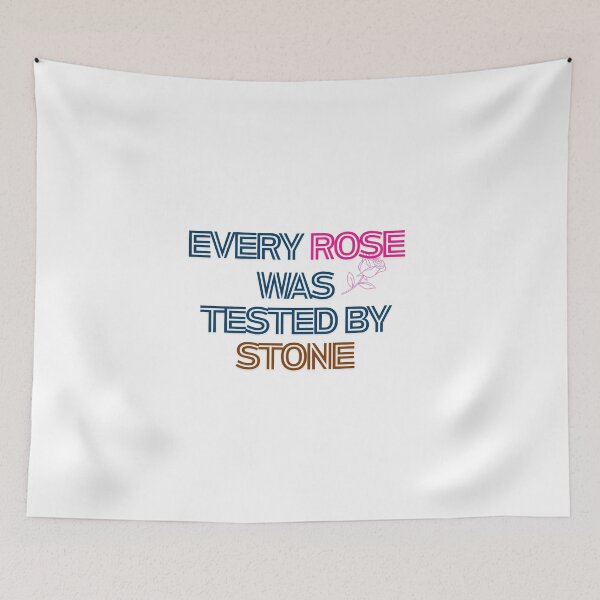 Item preview, Every Rose Was Tested by Stone Quote  designed and sold by urchoice002.