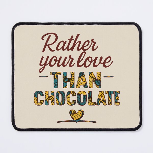 Item preview, Rather Your Love Than Chocolate – Wax Culture Edition designed and sold by Capri Valentine Bootik.