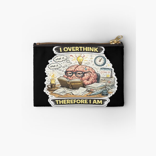 Item preview, I Overthink Therefore I Am Dark Funny Overthinking Meme Quote designed and sold by FeralMindStudio.