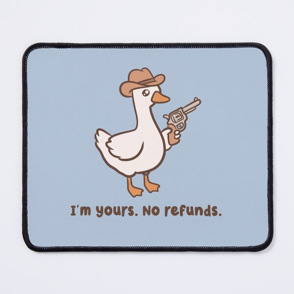 Item preview, im yours no refunds cowboy goose designed and sold by kaybowzie.