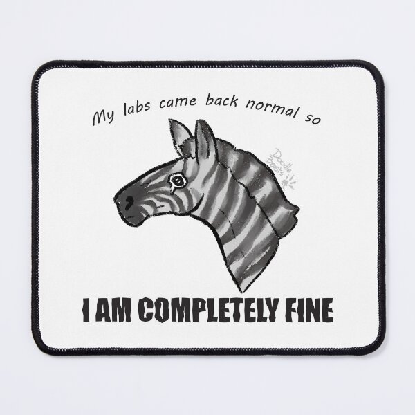 Item preview, Sad zebra patient "My labs are normal" designed and sold by DoodleBeasts.
