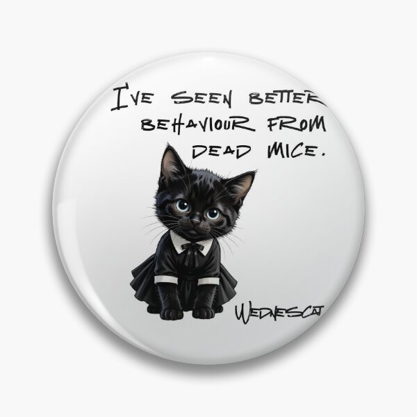 Item preview, Wednesday Cat -I have seen better behaviour from dead mice designed and sold by LouDSarG.