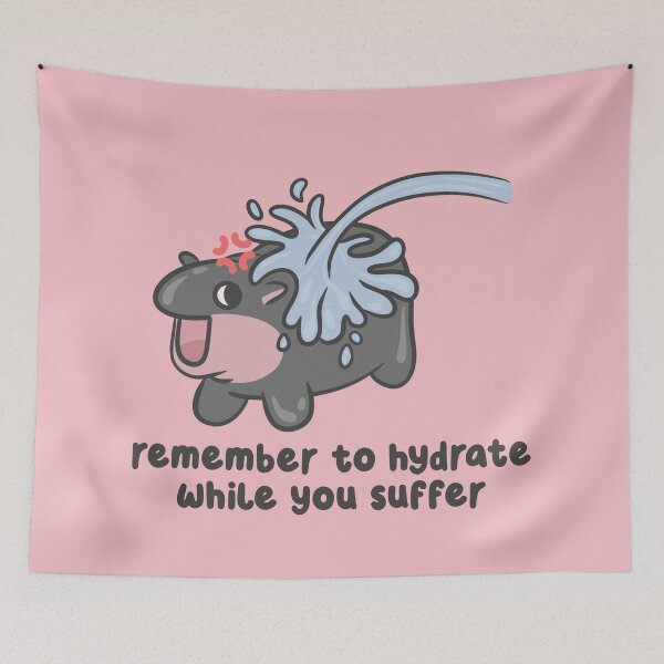 Item preview, remember to hydrate while you suffer hippo designed and sold by kaybowzie.