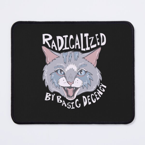 Item preview, Basic Decency- Proud Radical Left Cat - proud progressive liberal cat designed and sold by crestfallenmermaid.