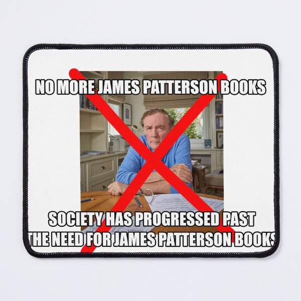 Item preview, No more James Patterson Books! designed and sold by Crazy Harry.