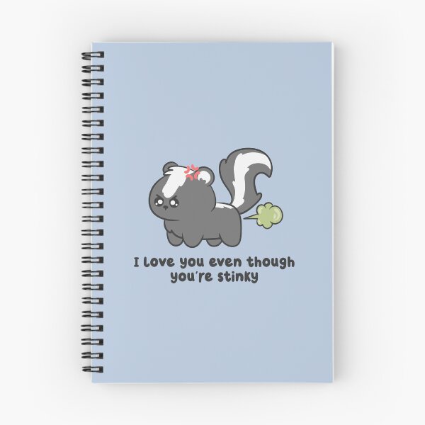 Item preview, i love you even though youre stinky farting skunk designed and sold by kaybowzie.