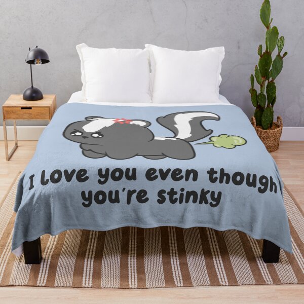 Item preview, i love you even though youre stinky farting skunk designed and sold by kaybowzie.
