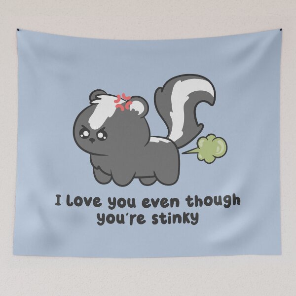 Item preview, i love you even though youre stinky farting skunk designed and sold by kaybowzie.