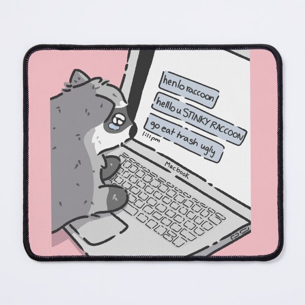 Item preview, raccoon getting cyber bullied meme designed and sold by kaybowzie.
