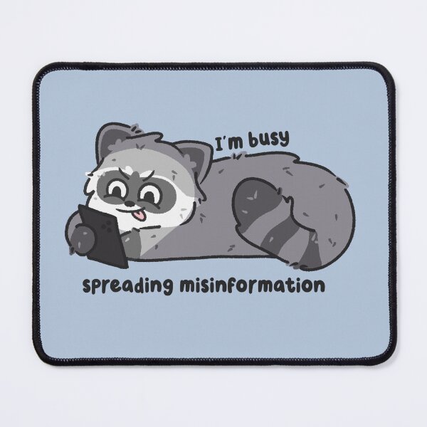 Item preview, im busy spreading misinformation unhinged raccoon designed and sold by kaybowzie.