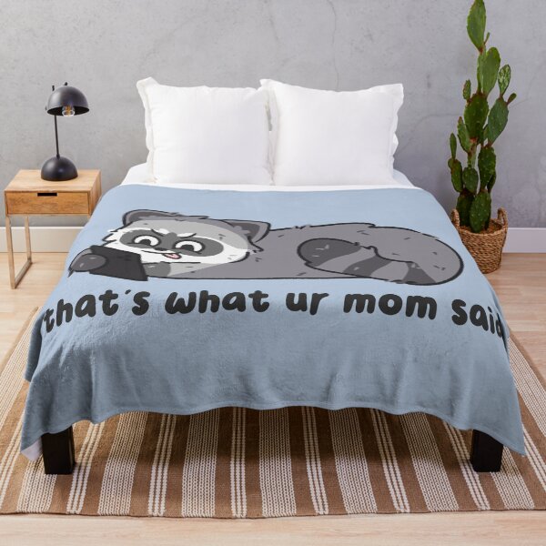 Item preview, thats what your mom said unhinged raccoon designed and sold by kaybowzie.