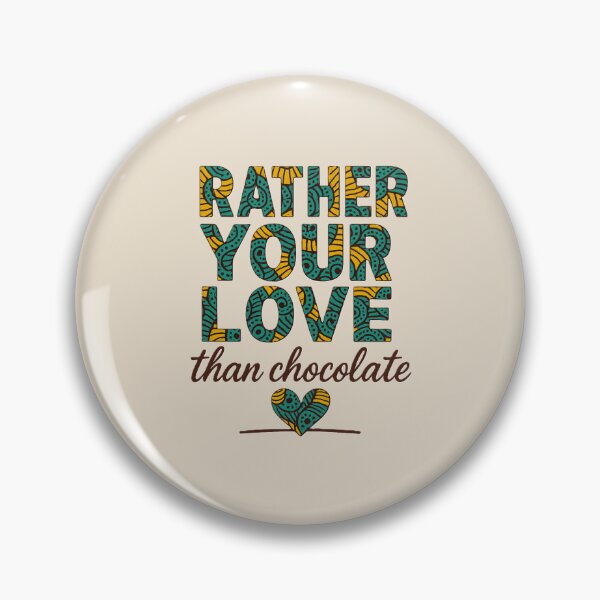 Item preview, Rather Your Love Than Chocolate – Wax Edition designed and sold by Capri Valentine Bootik.