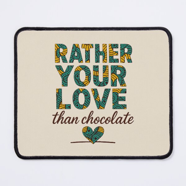 Item preview, Rather Your Love Than Chocolate – Wax Edition designed and sold by Capri Valentine Bootik.