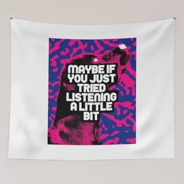 Item preview, Funny Dog Quote Pop Art – “Maybe If You Just Tried Listening a Little Bit” Sarcastic Humor Poster designed and sold by ATLAS TEES.