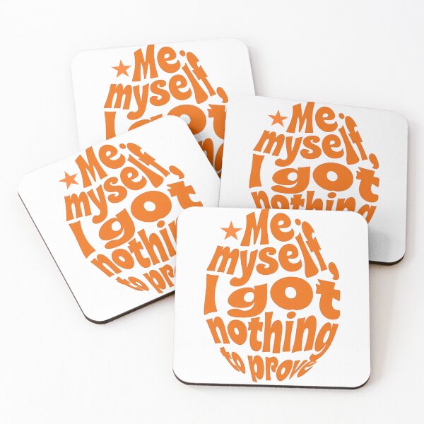 Item preview, Me, Myself, I Got Nothing to Prove - orange designed and sold by Stefrait-7.