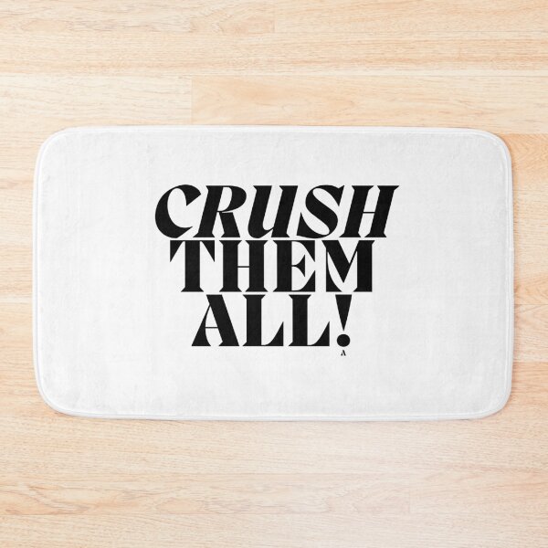 Item preview, CRUSH THEM ALL! designed and sold by Finds.