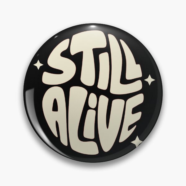 Item preview, Still Alive - bold designed and sold by Stefrait-7.