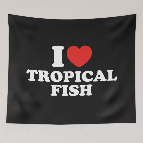 Item preview, I Love Tropical Fish designed and sold by shitpostee.