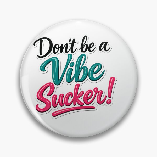 Item preview, Funny Don't Be A Vibe Sucker designed and sold by ttuniques.