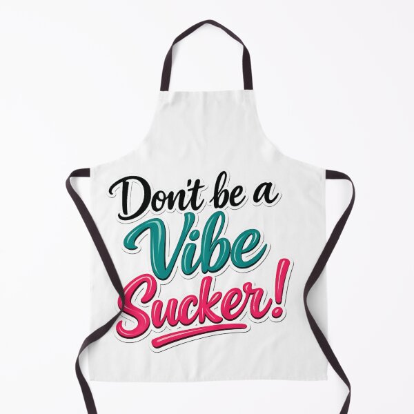 Item preview, Funny Don't Be A Vibe Sucker designed and sold by ttuniques.