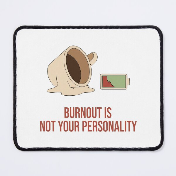 Item preview, Burnout Is Not Your Personality – Anti Hustle Mental Health Quote Design designed and sold by Asteriads.