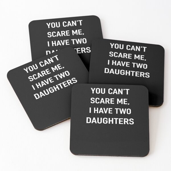 Item preview, You Can’t Scare Me, I Have Two Daughters designed and sold by krystalRomanart.