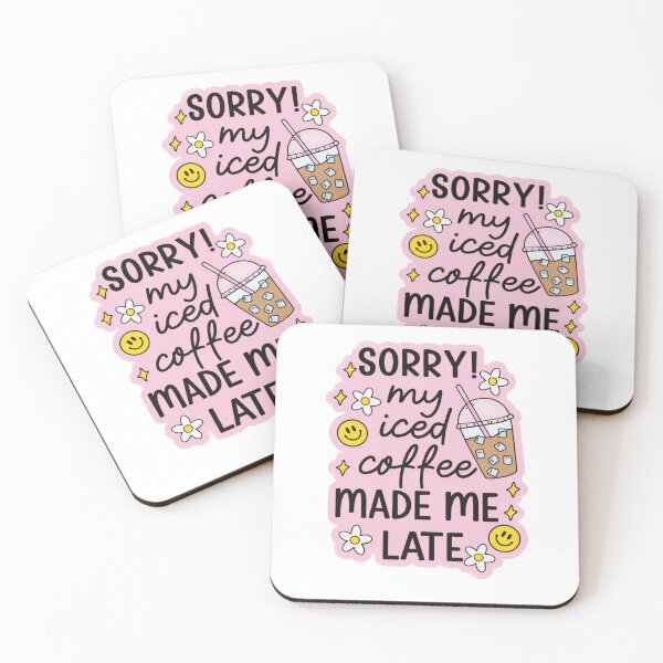 Item preview, Sorry My Iced Coffee Made Me Late designed and sold by krystalRomanart.