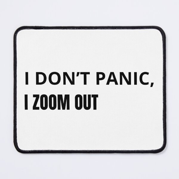 Item preview, I DON’T PANIC, I ZOOM OUT designed and sold by Conviction studio.