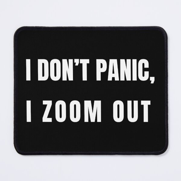 Item preview,  I DON’T PANIC, I ZOOM OUT designed and sold by Conviction studio.