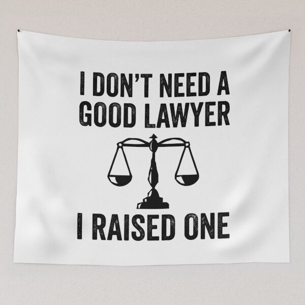 Item preview, I don't need a good lawyer I raised one designed and sold by Markon22.