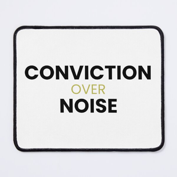 Item preview, CONVICTION OVER NOISE designed and sold by Conviction studio.