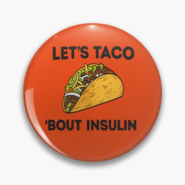 Item preview, Let’s Taco About Insulin – Funny Diabetes Humor Design for Diabetics designed and sold by DiabetesPrints.