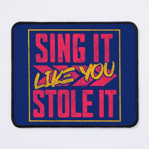 Item preview, Sing It Like You Stole It (blue background) designed and sold by Moxie Merch Design Studio.