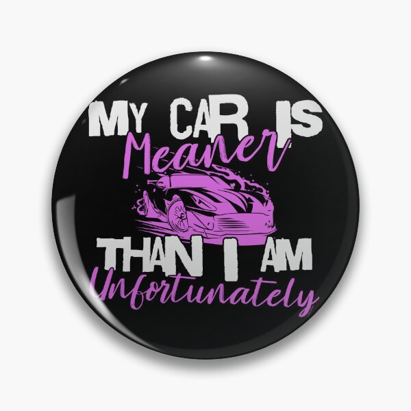 Item preview, My Car Is Meaner Than I Am – Unfortunately designed and sold by Automotive Art by Greg.